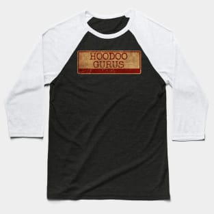 Aliska text red gold retro, HooDoo Gurus Baseball T-Shirt